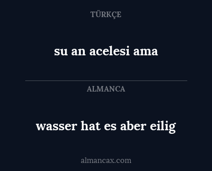 su an acelesi ama - wasser hat es aber eilig