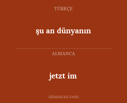şu an dünyanın - jetzt im