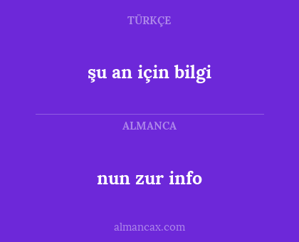 şu an için bilgi - nun zur info
