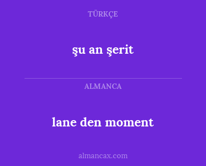 lane den moment - şu an şerit