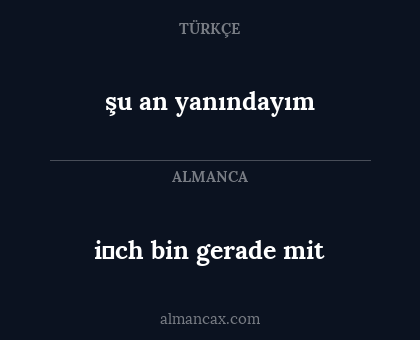 şu an yanındayım - i̇ch bin gerade mit