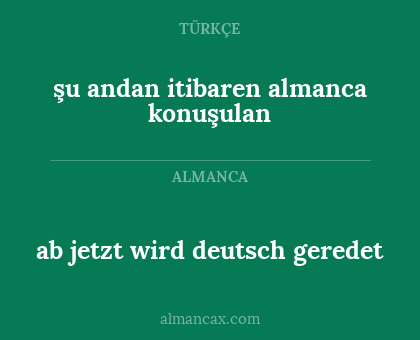 şu andan itibaren almanca konuşulan - ab jetzt wird deutsch geredet