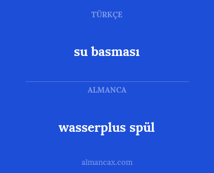 wasserplus
spül - su basması