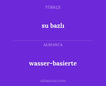 su bazlı - wasser-basierte