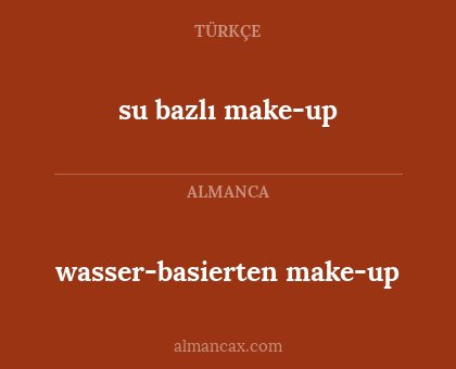 su bazlı make-up - wasser-basierten make-up