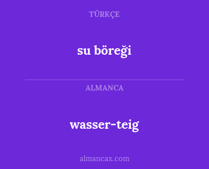 wasser-teig - su böreği
