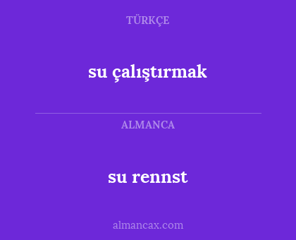 su çalıştırmak - su rennst
