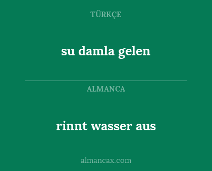 rinnt wasser aus - su damla gelen