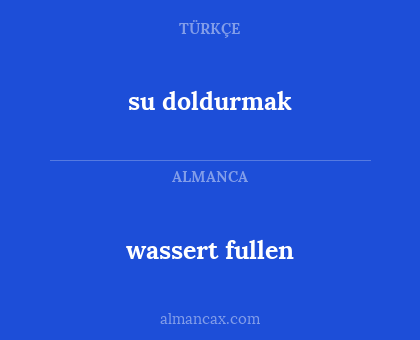 wassert fullen - su doldurmak