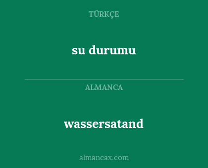 su durumu - wassersatand