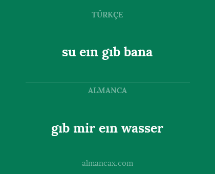 su eın gıb bana - gıb mir eın wasser