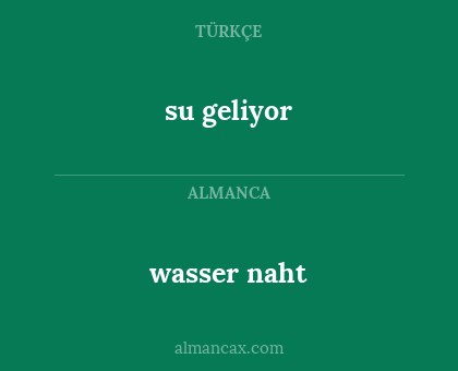 wasser naht - su geliyor
