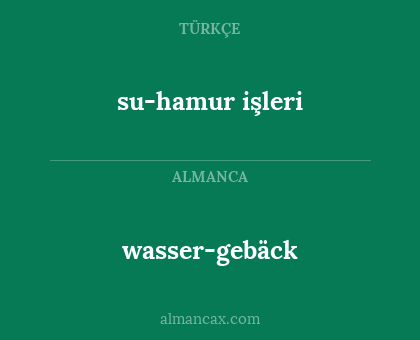 wasser-gebäck - su-hamur işleri