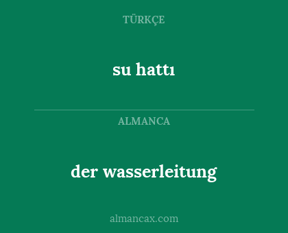 su hattı - der wasserleitung