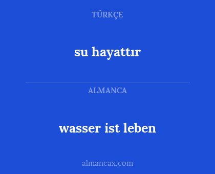su hayattır - wasser ist leben