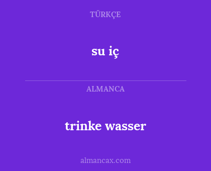 su iç - trinke wasser