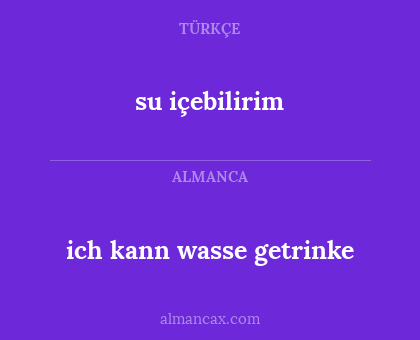 su içebilirim - ich kann wasse getrinke