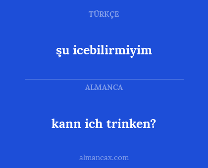 şu icebilirmiyim - kann ich trinken?