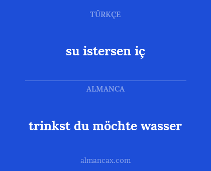 su istersen iç - trinkst du möchte wasser