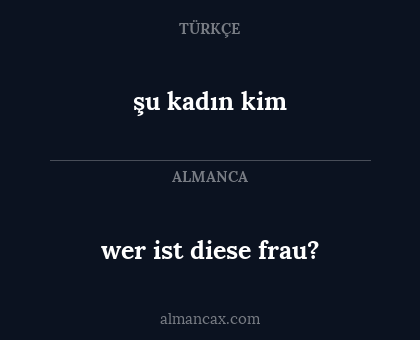 şu kadın kim - wer ist diese frau?