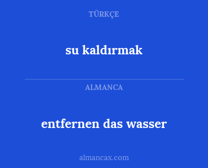 entfernen das wasser - su kaldırmak