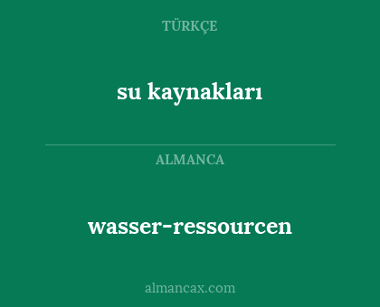 su kaynakları - wasser-ressourcen