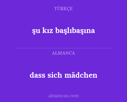 dass sich mädchen - şu kız başlıbaşına