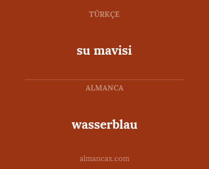 su mavisi - wasserblau