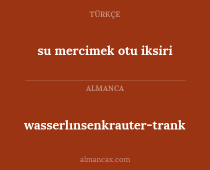 su mercimek otu iksiri - wasserlınsenkrauter-trank