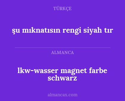 lkw-wasser magnet farbe schwarz - şu mıknatısın rengi siyah tır
