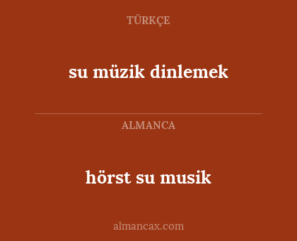 su müzik dinlemek - hörst su musik