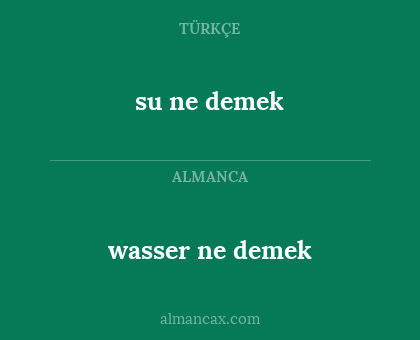 su ne demek - wasser ne demek
