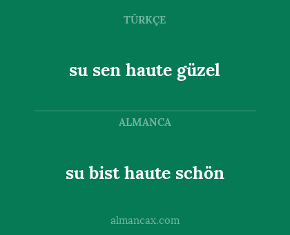 su sen haute güzel - su bist haute schön
