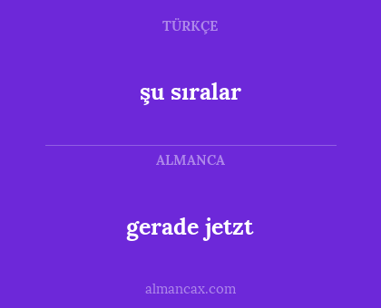 şu sıralar - gerade jetzt