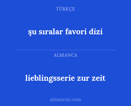 lieblingsserie zur zeit - şu sıralar favori dizi