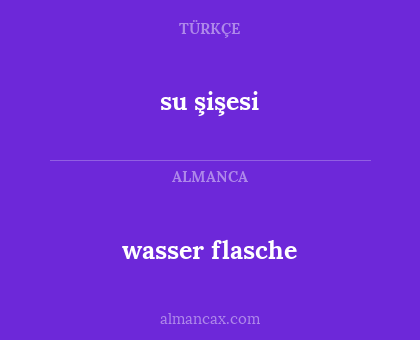 wasser flasche - su şişesi