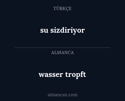 wasser tropft - su sizdiriyor
