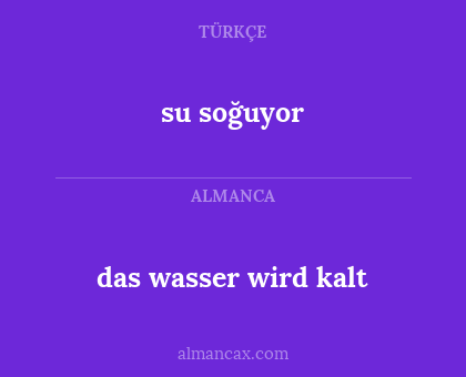das wasser wird kalt - su soğuyor