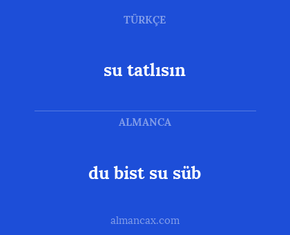 su tatlısın - du bist su süb