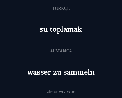su toplamak - wasser zu sammeln
