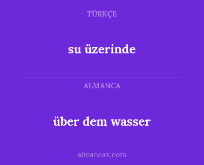 su üzerinde - über dem wasser