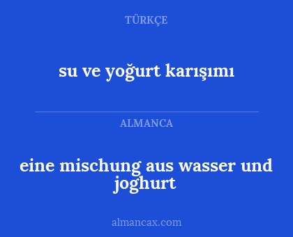su ve yoğurt karışımı - eine mischung aus wasser und joghurt