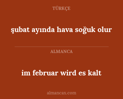 im februar wird es kalt - şubat ayında hava soğuk olur