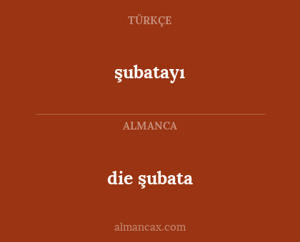 şubatayı - die şubata