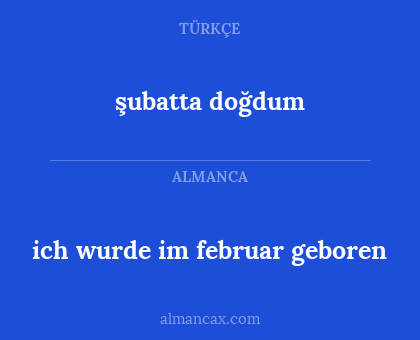 şubatta doğdum - ich wurde im februar geboren