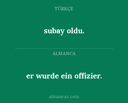 subay oldu. - er wurde ein offizier.