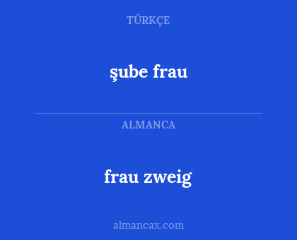 frau zweig - şube frau