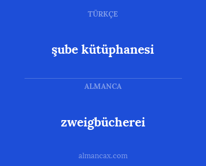 zweigbücherei - şube kütüphanesi