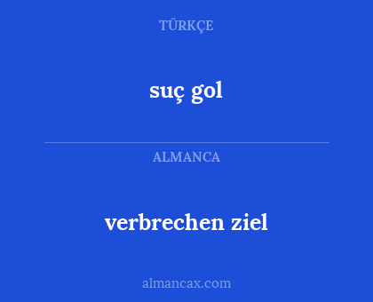verbrechen ziel - suç gol