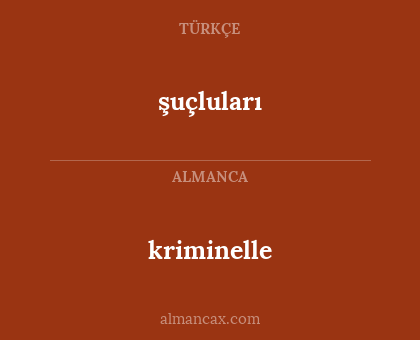 kriminelle - şuçluları